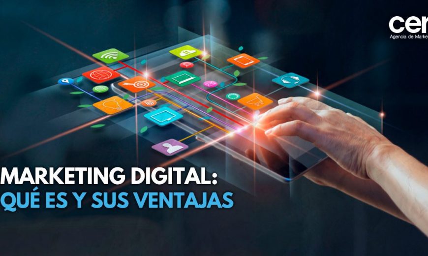 Marketing Digital: Qué es y sus ventajas